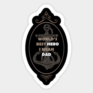 Funny world's best hero i mean dad, Funny Fathers Day, husband Sticker